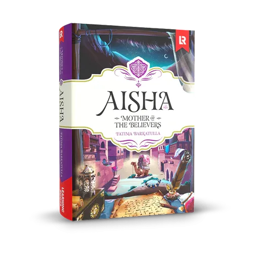 Aisha: Mother of the Believers | Hardcover Islamic book By Learning Roots UK for kids Age 8+