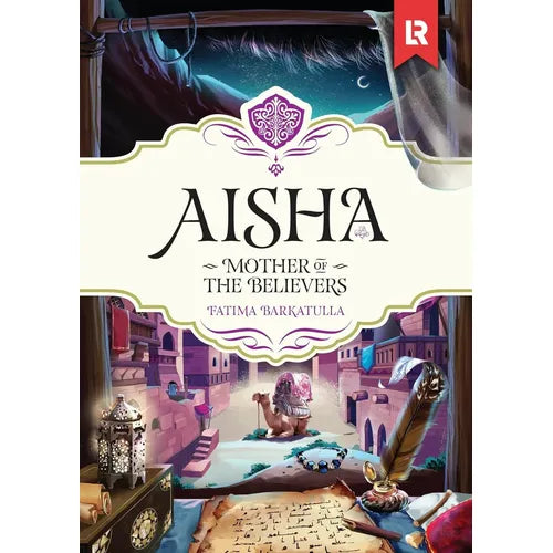 Aisha: Mother of the Believers | Hardcover Islamic book By Learning Roots UK for kids Age 8+