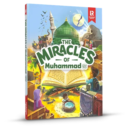 The Miracles of Muhammad (SAW) | Hardcover Islamic book By Learning Roots UK for kids Age 4-7