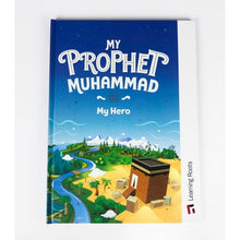 تحميل الصورة في عارض المعرض ، نبي محمد صلى الله عليه وسلم هو بطلي - كتاب اسلامي من ليرنينج روتس المملكة المتحدة | سن 5 ل 7 سنوات
