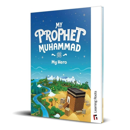 نبي محمد صلى الله عليه وسلم هو بطلي - كتاب اسلامي من ليرنينج روتس المملكة المتحدة | سن 5 ل 7 سنوات